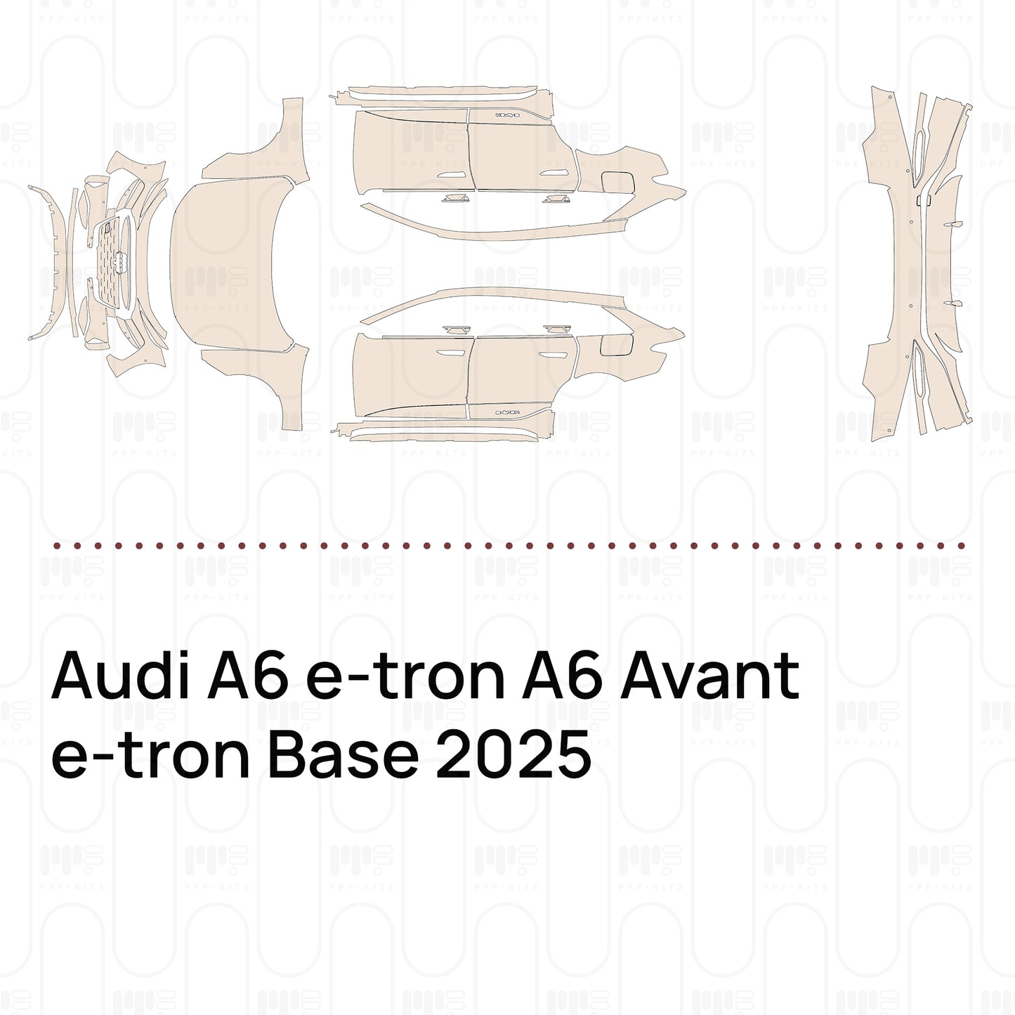 Voorgesneden PPF Audi A6 e-tron A6 Avant e-tron Base 2025