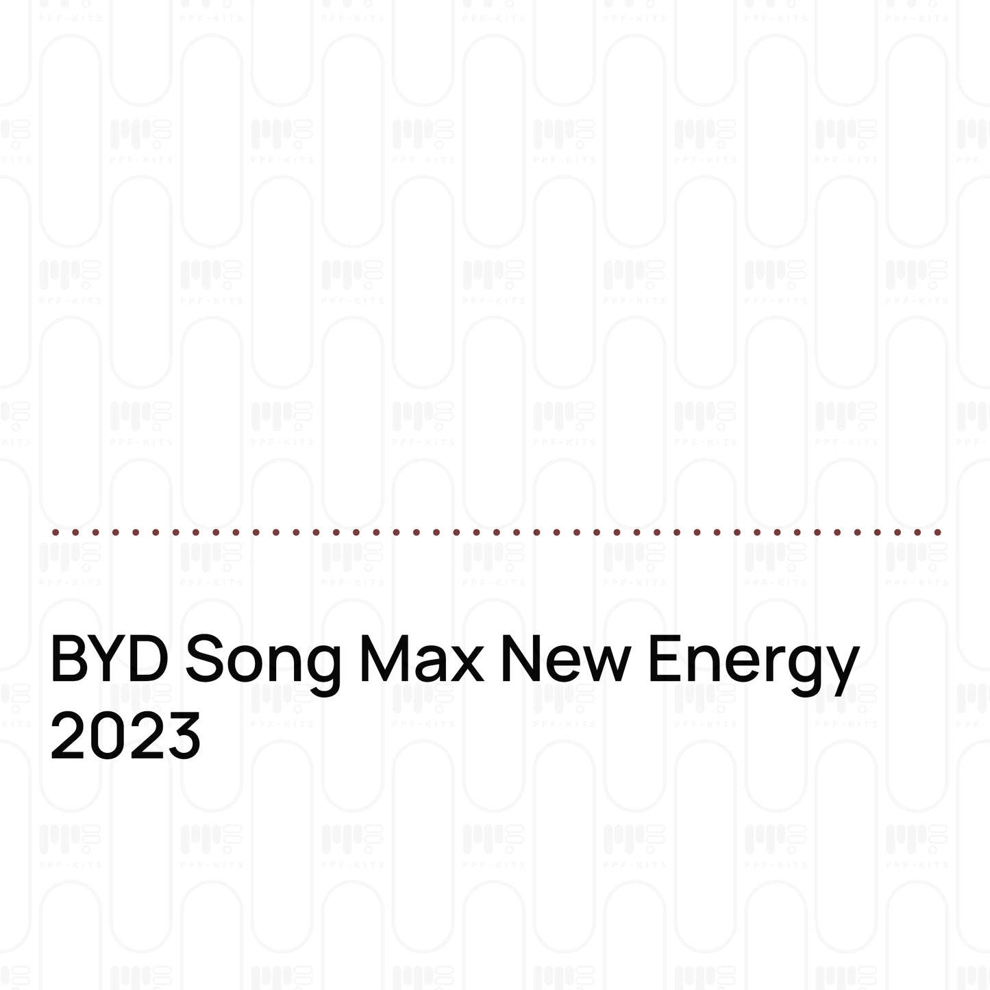 Voorgesneden PPF BYD Song Max New Energy 2023