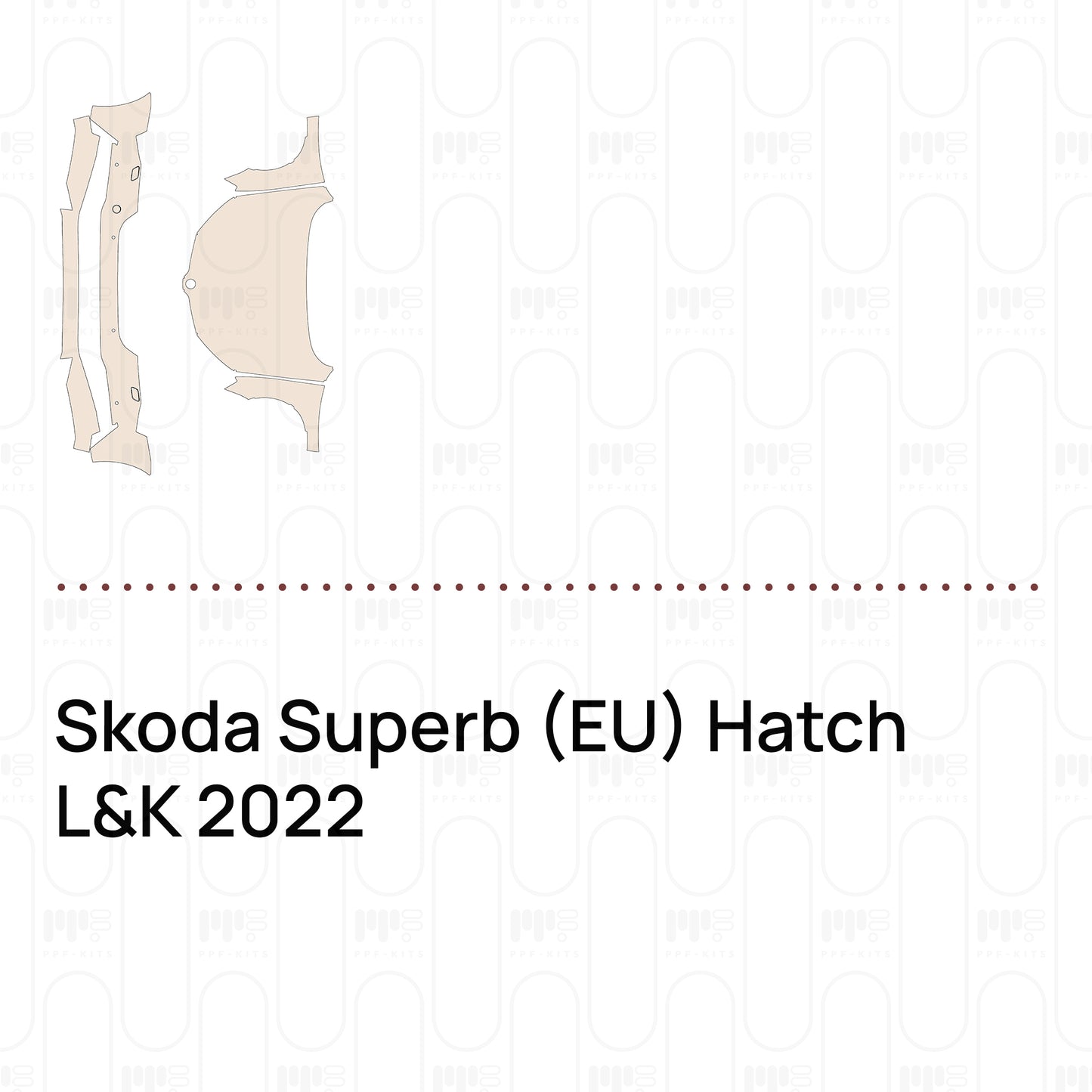 Voorgesneden PPF Skoda Superb (EU) Hatch L&K 2022